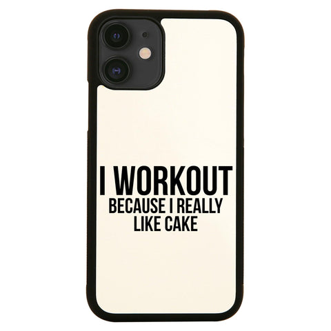 I workout because cake funny slogan case cover for iPhone 11 11pro max xs xr x - Graphic Gear