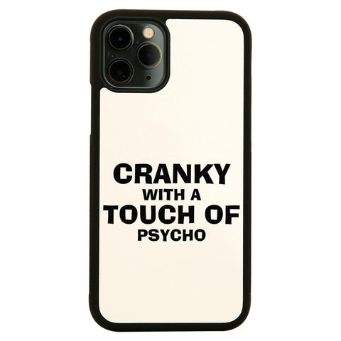 Cranky with a touch of psycho funny slogan case cover for iPhone 11 11pro max xs xr x - Graphic Gear