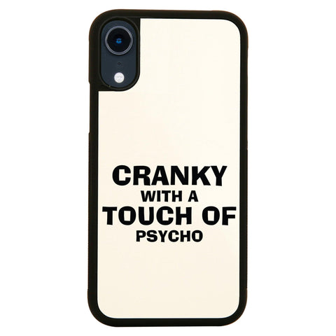 Cranky with a touch of psycho funny slogan case cover for iPhone 11 11pro max xs xr x - Graphic Gear