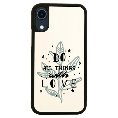 Do all things with love illustration design case cover for iPhone 11 11pro max xs xr x - Graphic Gear