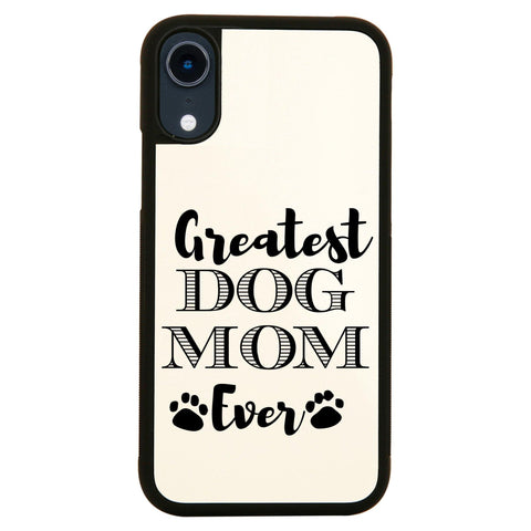 Greatest dog mom funny pet case cover for iPhone 11 11pro max xs xr x - Graphic Gear