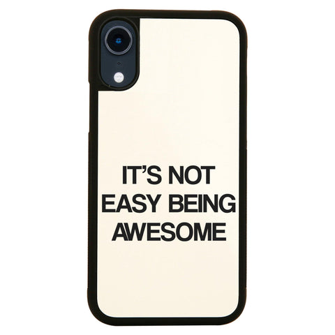 Its not easy being awesome funny slogan case cover for iPhone 11 11pro max xs xr x - Graphic Gear