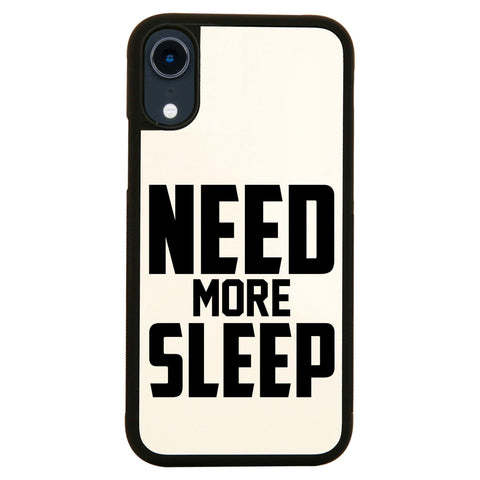 Need more sleep funny lazy slogan case cover for iPhone 11 11pro max xs xr x - Graphic Gear