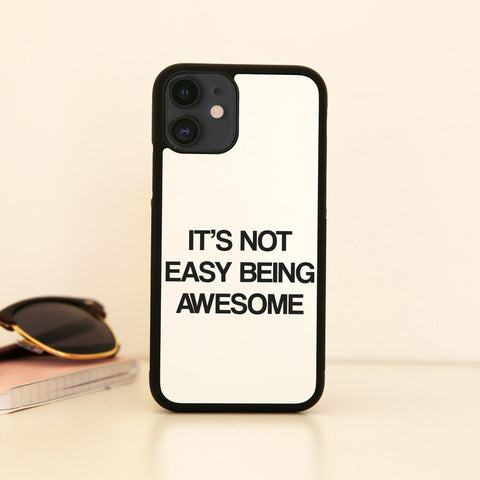 Its not easy being awesome funny slogan case cover for iPhone 11 11pro max xs xr x - Graphic Gear