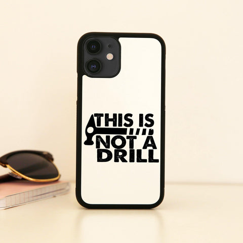 This is not a drill funny diy slogan case cover for iPhone 11 11pro max xs xr x - Graphic Gear