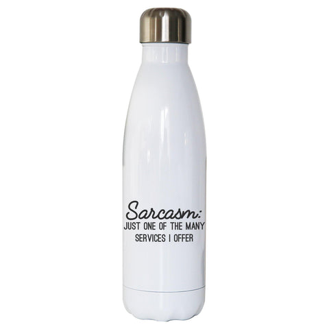Sarcasm just one funny slogan water bottle stainless steel reusable - Graphic Gear