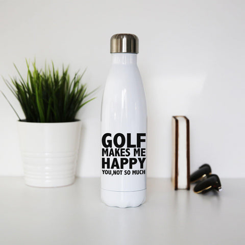 Golf makes me happy funny golf water bottle stainless steel reusable - Graphic Gear