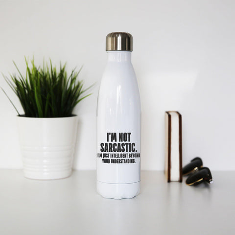 I'm not sarcastic funny slogan water bottle stainless steel reusable - Graphic Gear