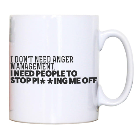 I don't need anger management mug coffee tea cup - Graphic Gear