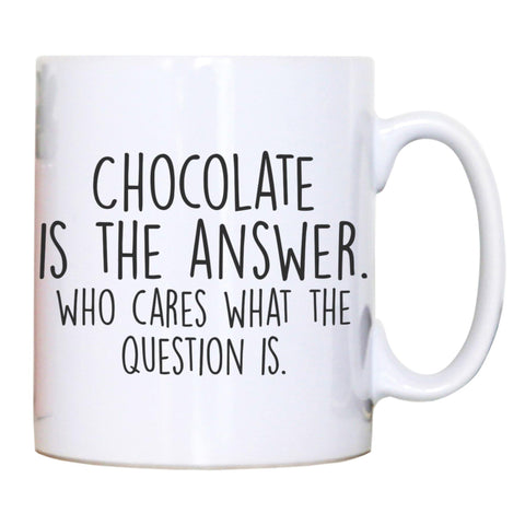 Chocolate is the answer funny snack mug coffee tea cup - Graphic Gear