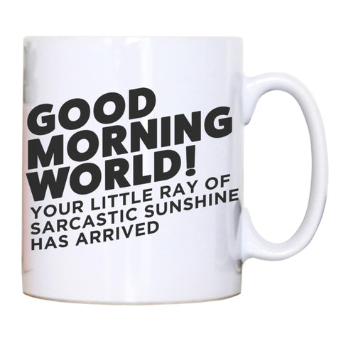 Good morning world funny mug coffee tea cup - Graphic Gear
