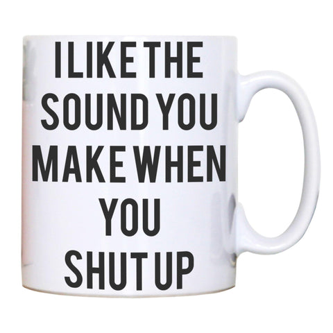I like the sound funny rude offensive mug coffee tea cup - Graphic Gear