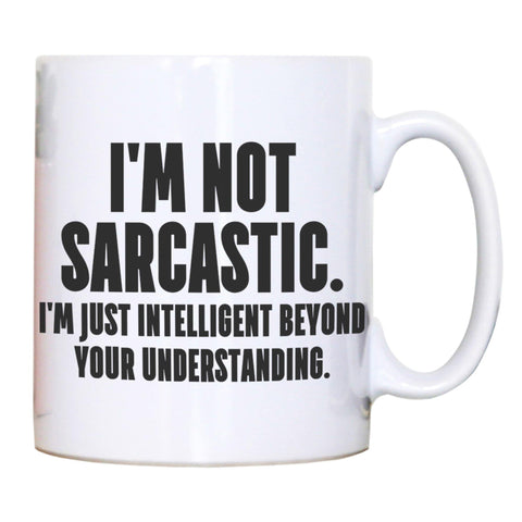 I'm not sarcastic funny slogan mug coffee tea cup - Graphic Gear