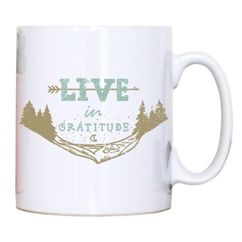 Live in gratitude inspirational motivational graphic design mug coffee tea cup - Graphic Gear