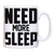Need more sleep funny lazy slogan mug coffee tea cup - Graphic Gear