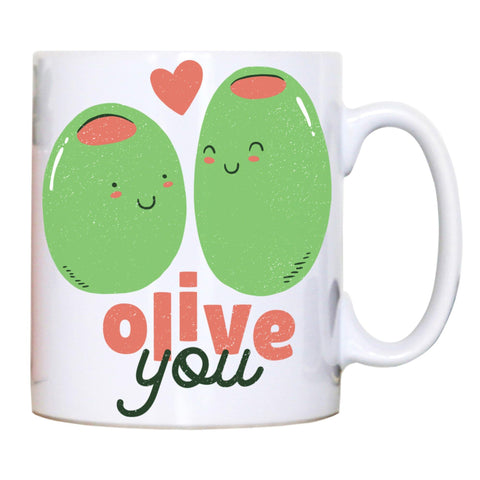 Olive you funny design mug coffee tea cup - Graphic Gear