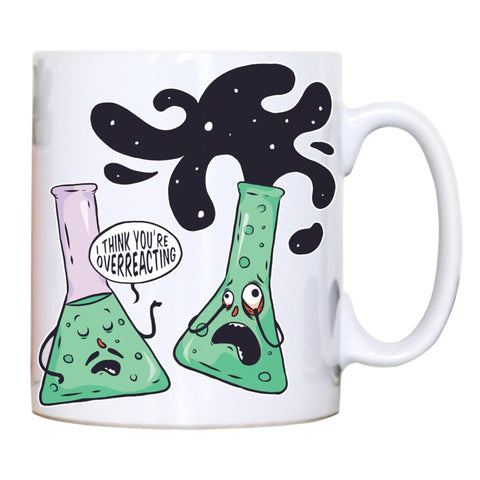 Over reacting funny design mug coffee tea cup - Graphic Gear