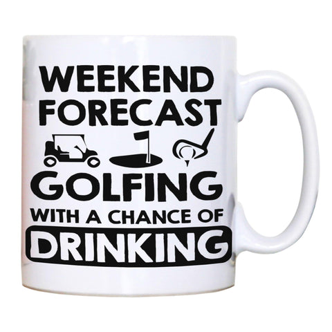 Weekend forcast golfing funny golf drinking mug coffee tea cup - Graphic Gear