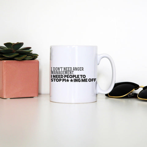 I don't need anger management mug coffee tea cup - Graphic Gear