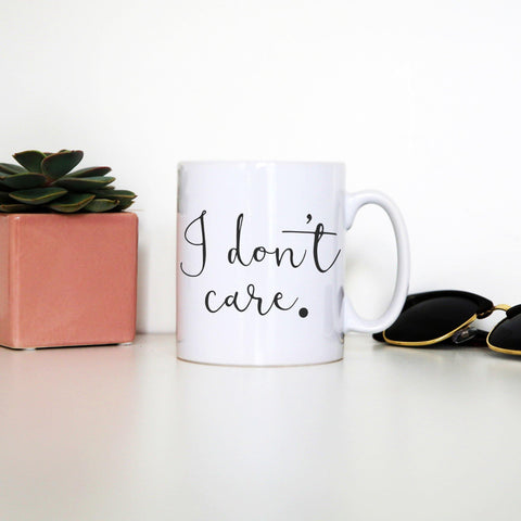 I don't care funny slogan mug coffee tea cup - Graphic Gear