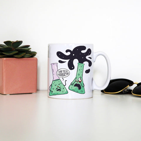 Over reacting funny design mug coffee tea cup - Graphic Gear