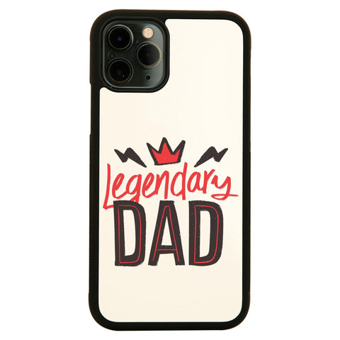 Legendary dad funny fathers day case cover for iPhone 11 11pro max xs xr x - Graphic Gear