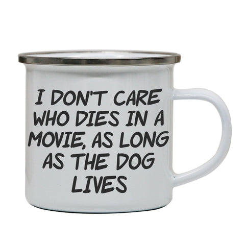 I don't care who dies funny slogan enamel camping mug outdoor cup - Graphic Gear