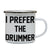I prefer the drummer funny slogan enamel camping mug outdoor cup - Graphic Gear