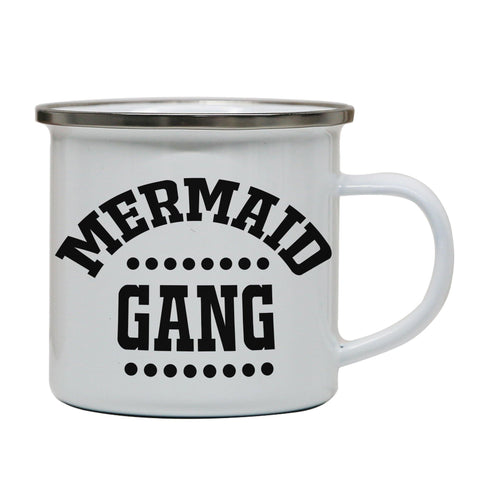 Mermaid gang funny enamel camping mug outdoor cup - Graphic Gear