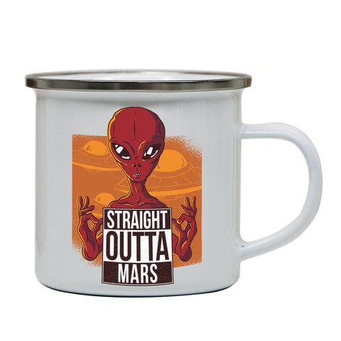 Straight outta mars funny UFO enamel camping mug outdoor cup - Graphic Gear