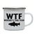 Wtf where's the fish funny fishing enamel camping mug outdoor cup - Graphic Gear
