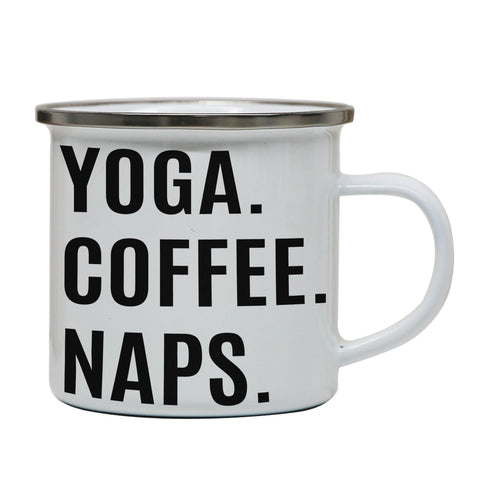 Yoga coffee naps funny slogan enamel camping mug outdoor cup - Graphic Gear