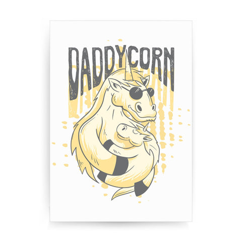 Daddycorn unicorn dad fathers day print poster wall art decor - Graphic Gear