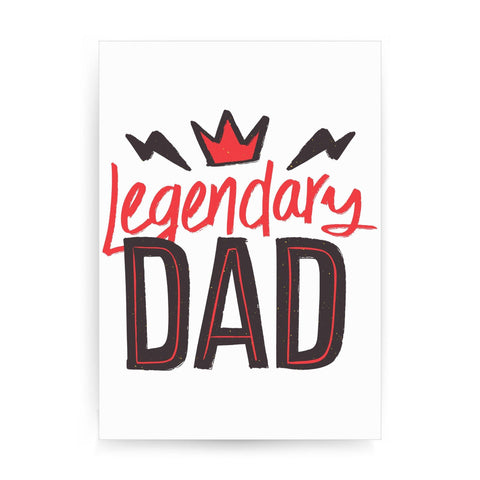 Legendary dad funny fathers day print poster wall art decor - Graphic Gear