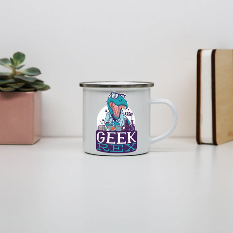 Geek t-rex funny enamel camping mug outdoor cup - Graphic Gear
