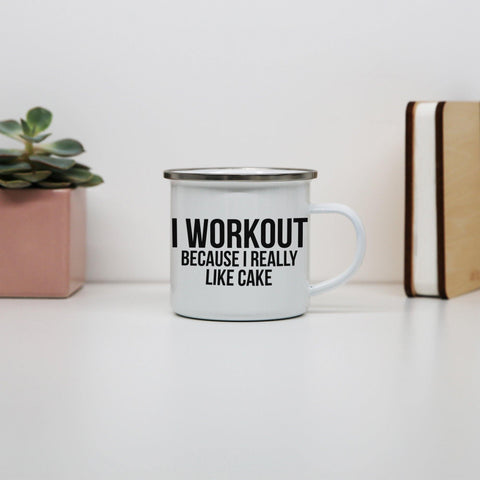 I workout because cake funny slogan enamel camping mug outdoor cup - Graphic Gear