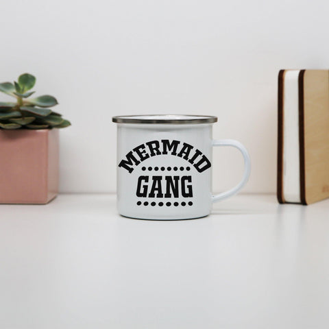 Mermaid gang funny enamel camping mug outdoor cup - Graphic Gear