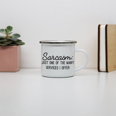 Sarcasm just one funny slogan enamel camping mug outdoor cup - Graphic Gear