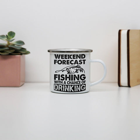 Weekend forecast fishing funny enamel camping mug outdoor cup - Graphic Gear