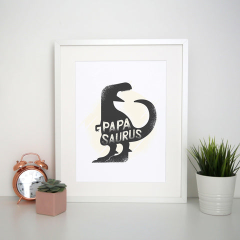 Papasaurus rex funny dinosaur dad father print poster wall art decor - Graphic Gear
