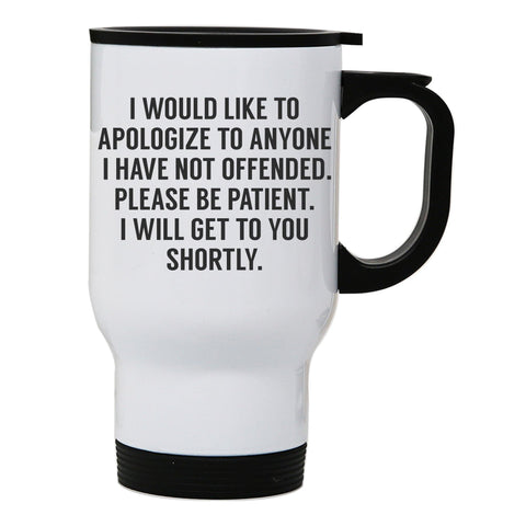 I would like to apologize funny rude offensive stainless steel travel mug eco cup - Graphic Gear