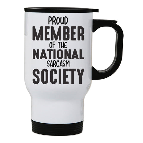 Proud member funny slogan stainless steel travel mug eco cup - Graphic Gear