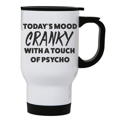 Today's mood cranky funny rude offensive stainless steel travel mug eco cup - Graphic Gear