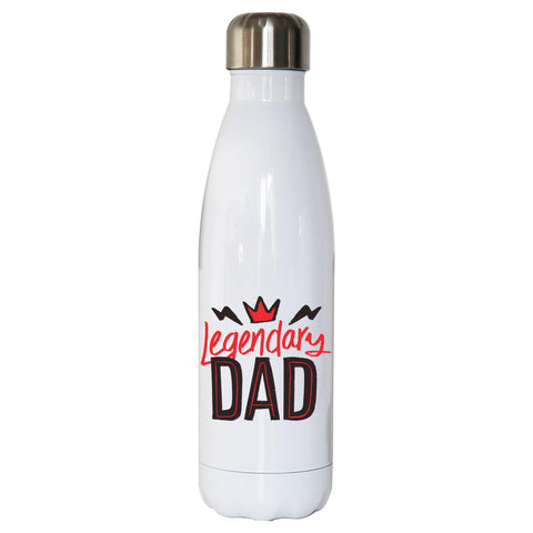 Legendary dad funny fathers day water bottle stainless steel reusable - Graphic Gear