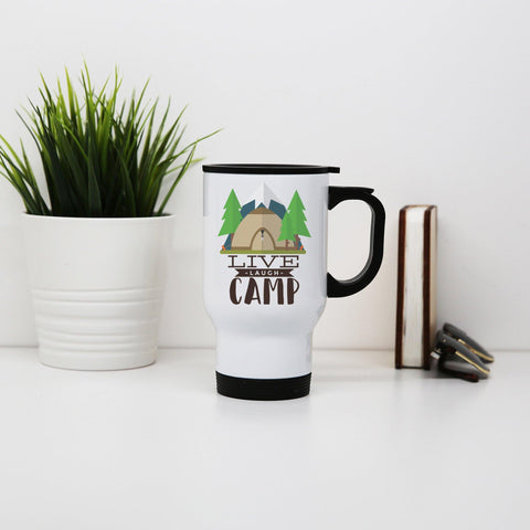 Live laugh camp outdoor stainless steel travel mug eco cup - Graphic Gear