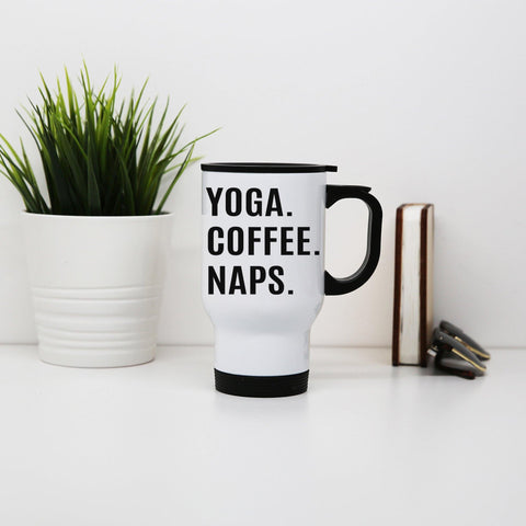 Yoga coffee naps funny slogan stainless steel travel mug eco cup - Graphic Gear