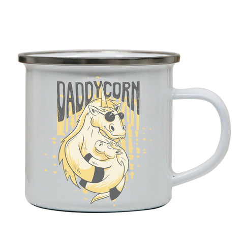 Daddycorn unicorn dad fathers day enamel camping mug outdoor cup - Graphic Gear