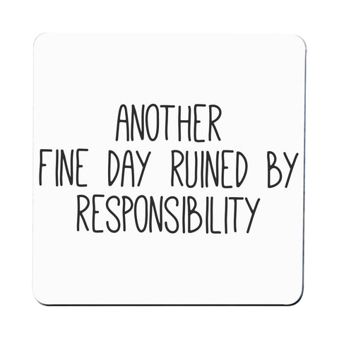 Another fine day ruined funny coaster drink mat - Graphic Gear