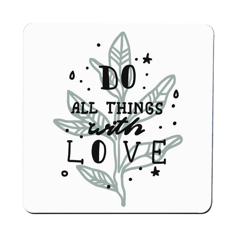 Do all things with love illustration design coaster drink mat - Graphic Gear