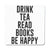 Drink tea read books be happy funny coaster drink mat - Graphic Gear